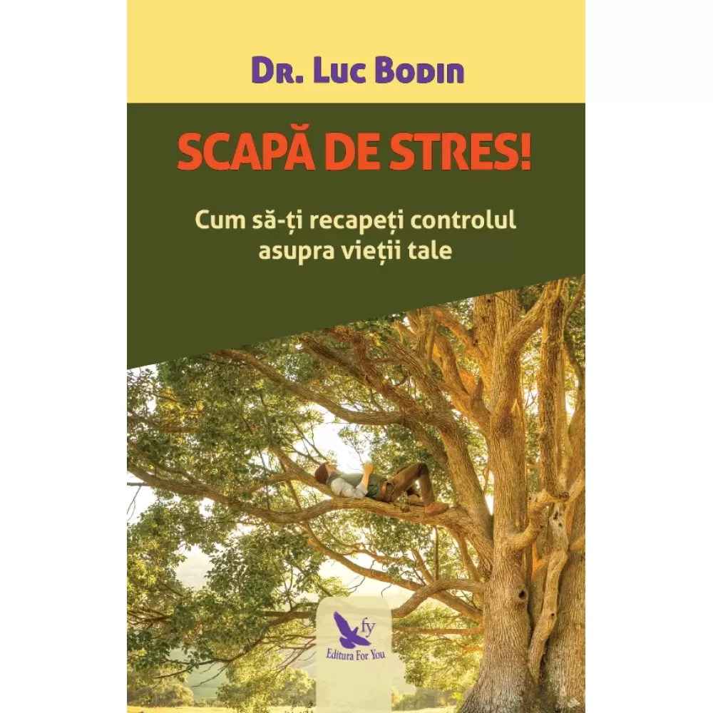 Scapă de stres! – Dr. Luc Bodin