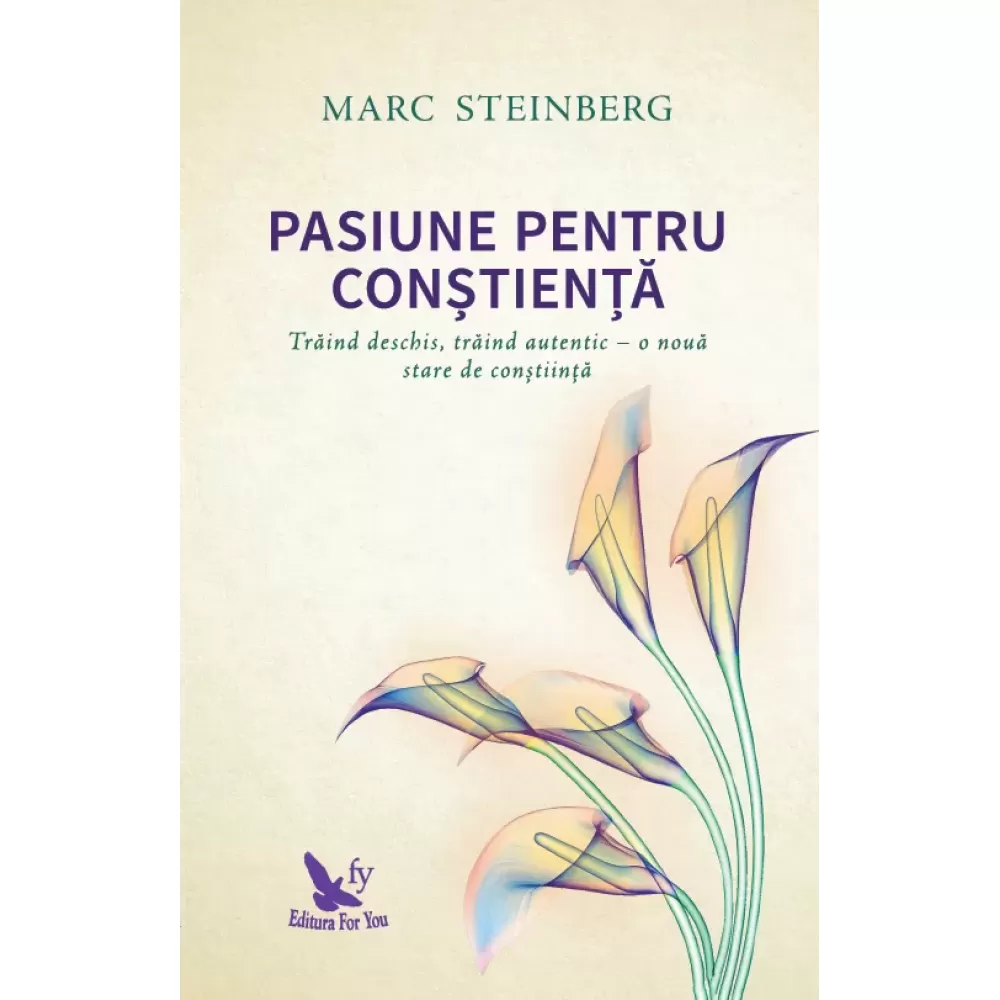 Pasiune pentru conștiență – Marc Steinberg