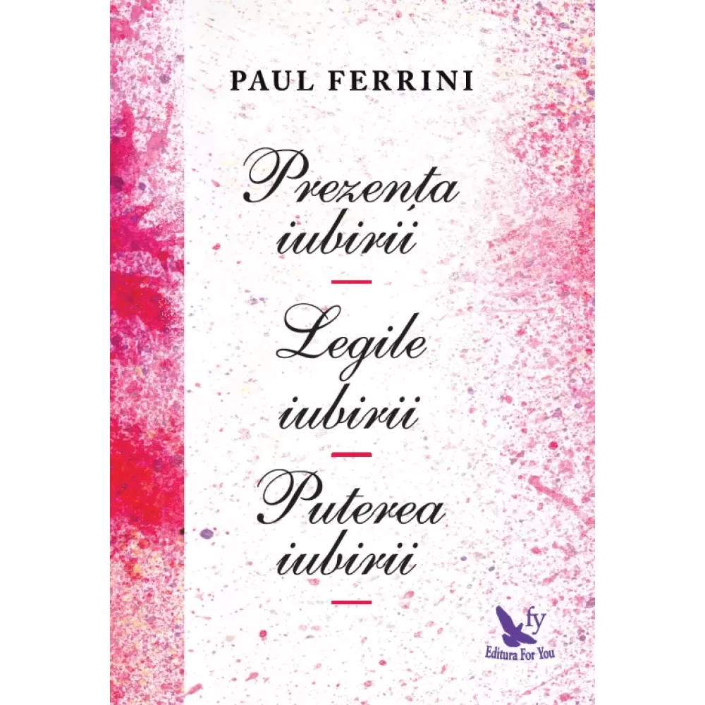 umbră victorie spirală  Prezența iubirii. Legile iubirii. Puterea iubirii – Paul Ferrini – Editura  For You