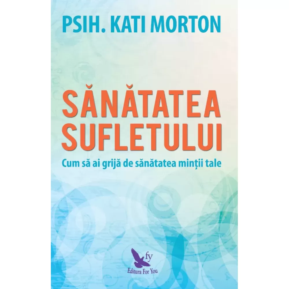 Sănătatea sufletului – Kati Morton 