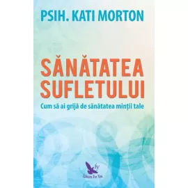 Sănătatea sufletului – Kati Morton 