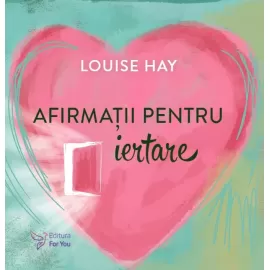 Afirmații pentru iertare - Louise Hay -  Set de cartoline și carte (în curs de apariție)