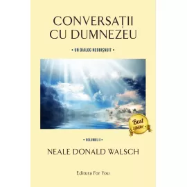Conversații cu Dumnezeu, 4 volume – Neale Donald Walsch 
