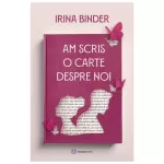 Am scris o carte despre noi - Irina Binder