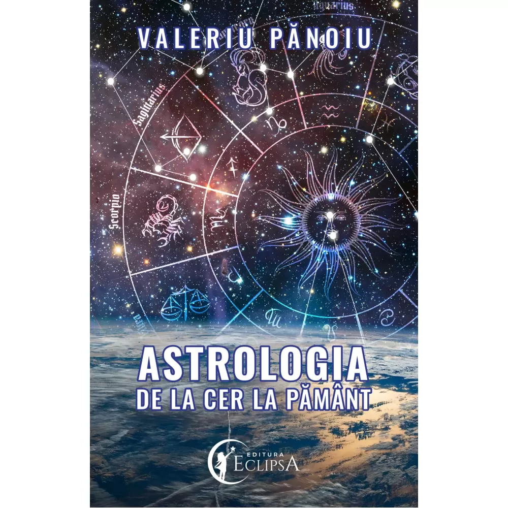 Astrologia de la Cer la Pământ – Valeriu Pănoiu