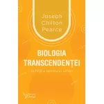 Biologia transcendenței - Joseph Chilton Pearce