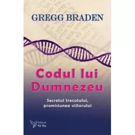 Codul lui Dumnezeu – Gregg Braden