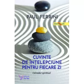 Cuvinte de înţelepciune pentru fiecare zi – Paul Ferrini 