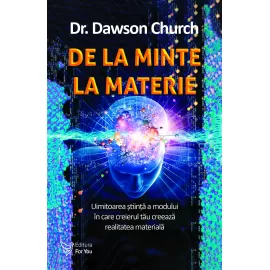 De la minte la materie – Dr. Dawson Church