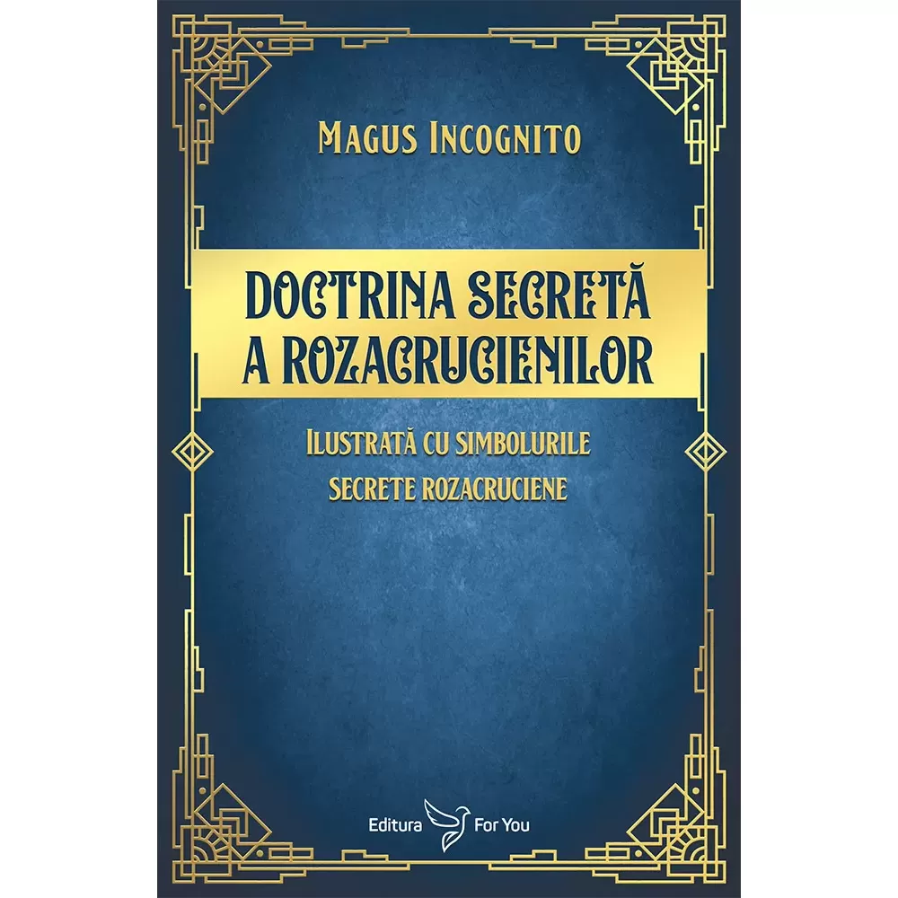 Doctrina secretă a rozacrucienilor - Magus Incognito 
