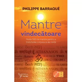 Mantre vindecătoare - Philippe Barraqué (include CD) 