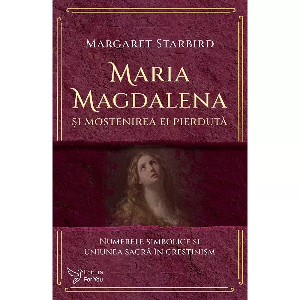 Maria Magdalena și moștenirea ei pierdută - Margaret Starbird 