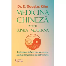 Medicina chineză pentru lumea modernă – Dr. E. Douglas Kihn