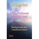Mindfulness pentru toţi - Dr. Jon Kabat-Zinn 