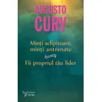 Minţi sclipitoare, Minţi antrenate și Fii propriul tău lider – Augusto Cury