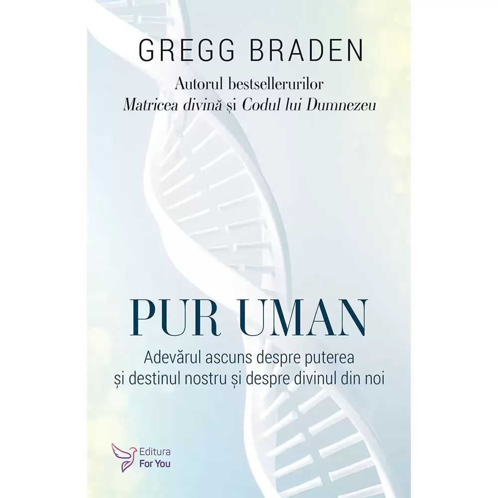 Pur uman - Gregg Braden (carte în curs de apariție)