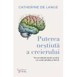 Puterea neștiută a creierului - Catherine de Lange