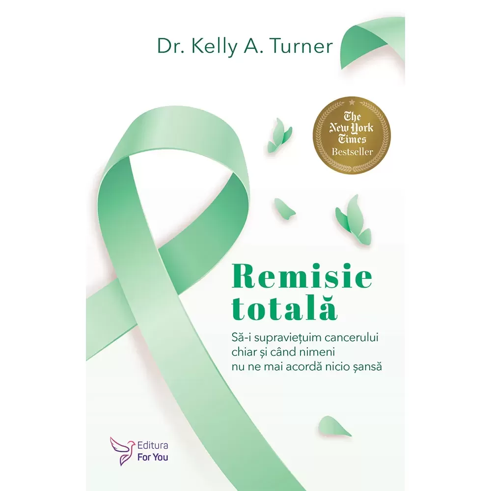 Remisie totală – Dr. Kelly A. Turner