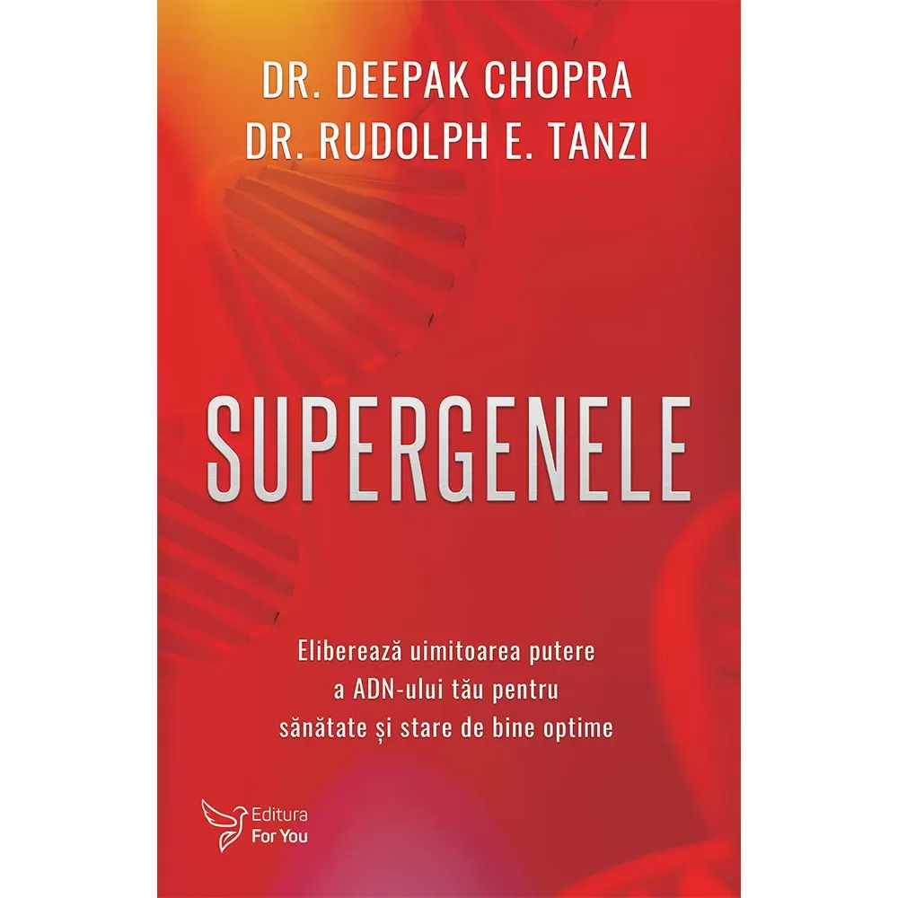 Supergenele - Dr. Deepak Chopra,  Dr. Rudolph E. Tanzi (carte în curs de apariție)