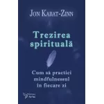 Trezirea spirituală - Dr. Jon Kabat-Zinn