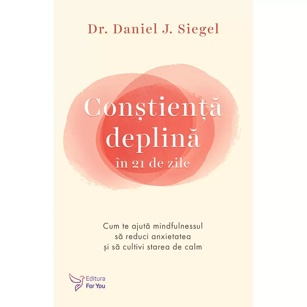 Conștiență deplină în 21 de zile - Dr. Daniel J. Siegel 