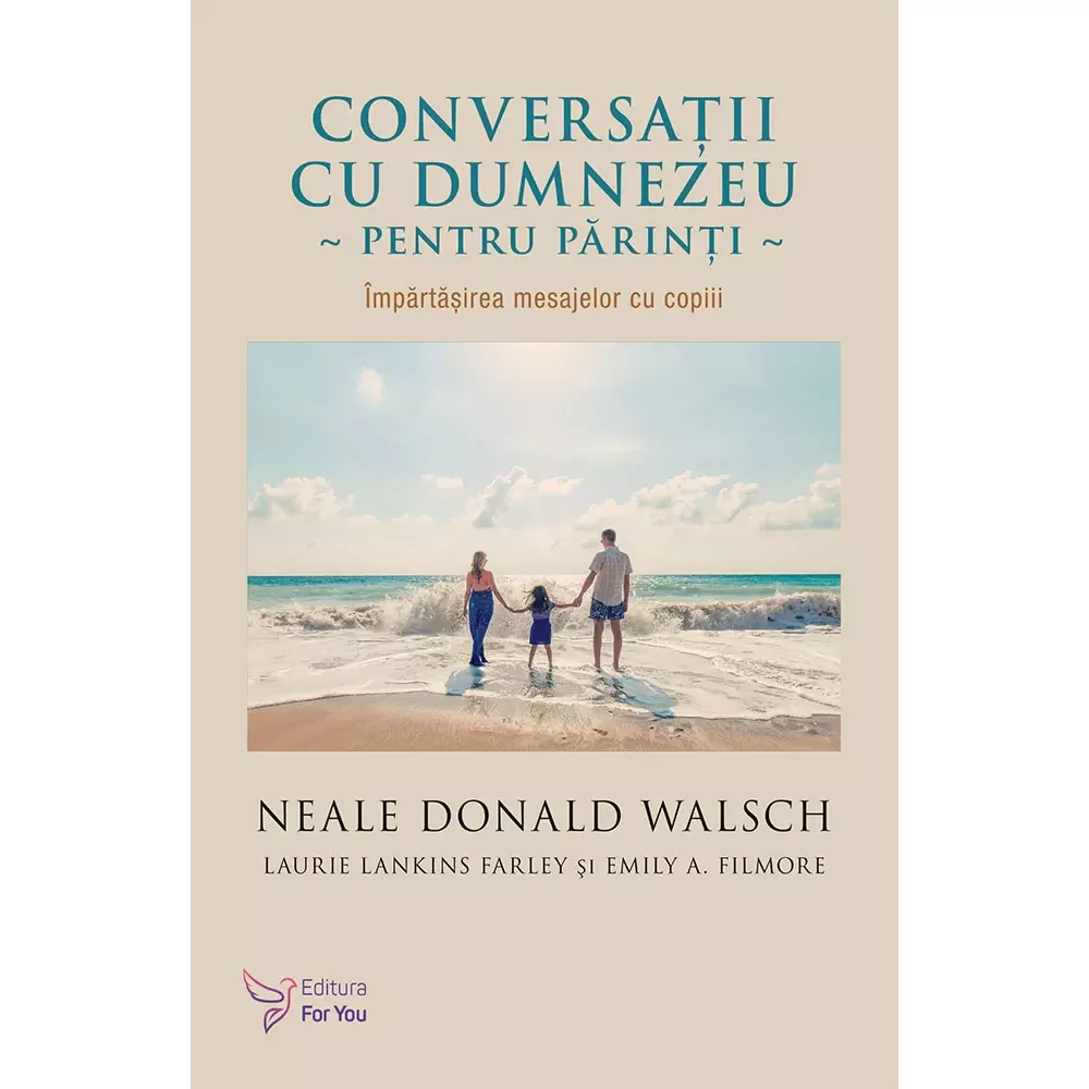 Conversații cu Dumnezeu pentru părinți – Neale Donald Walsch