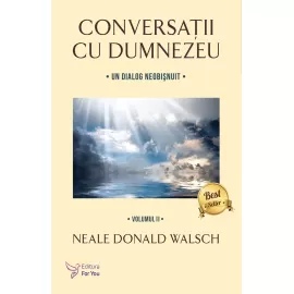 Conversații cu Dumnezeu, vol. 2 – Neale Donald Walsch