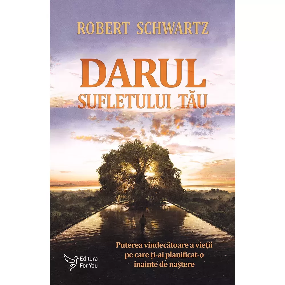 Darul sufletului tău – Robert Schwartz 