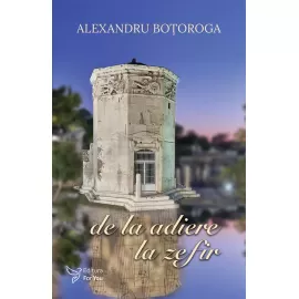 De la adiere la zefir - Alexandru Boțoroga