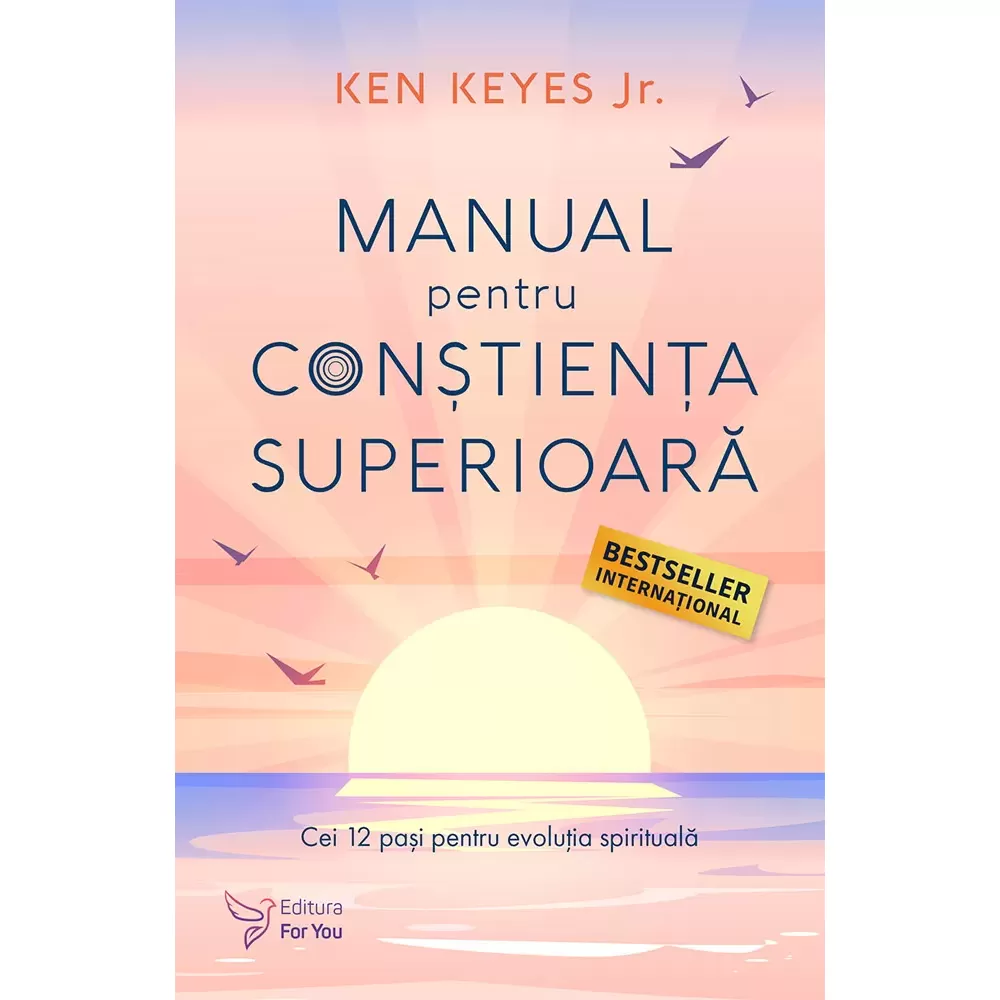 Manual pentru conștiența superioară - Ken Keyes Jr. 