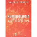 Numerologia. Next Level, Next Generation - Valeriu Pănoiu