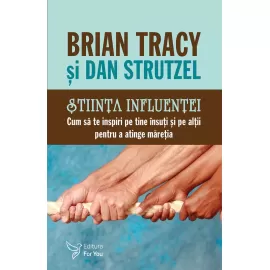 Știința influenței – Brian Tracy, Dan Strutzel
