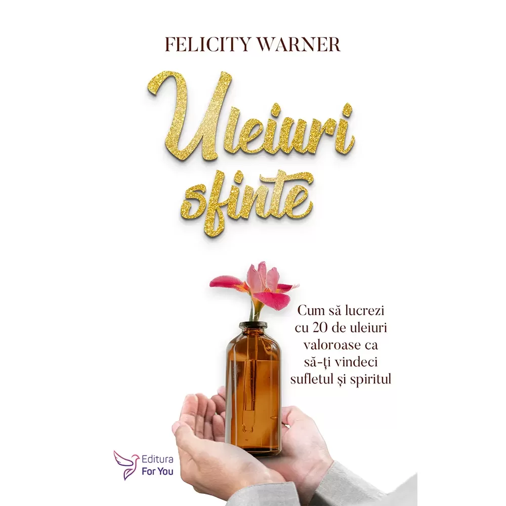 Uleiuri sfinte - Felicity Warner