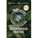 Uroborosul mayaș - Drunvalo Melchizedek (carte în curs de apariție)