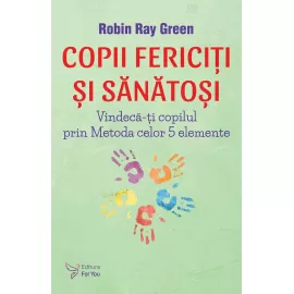 Copii fericiți și sănătoși – Robin Ray Green