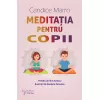 Meditația pentru copii – Candice Marro