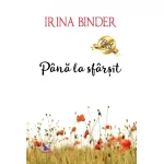 Până la sfârșit – Irina Binder