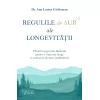 Regulile de aur ale longevității - Dr. Ann Louise Gittleman