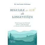 Regulile de aur ale longevității - Dr. Ann Louise Gittleman 