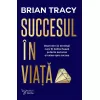 Succesul în viață – Brian Tracy