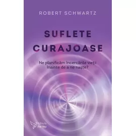 Suflete curajoase – Robert Schwartz