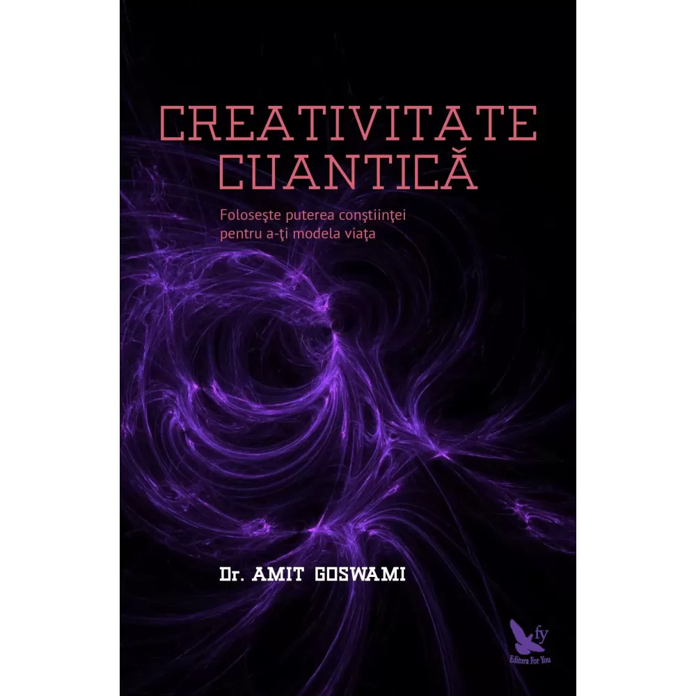 Creativitate cuantică – Dr. Amit Goswami