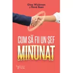 Cum să fii un șef minunat – Gino Wickman, René Boer