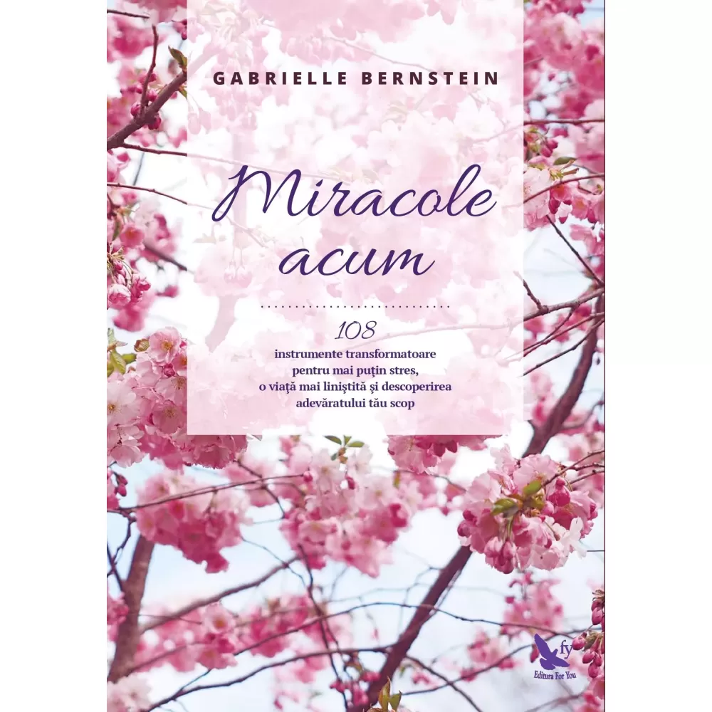 Miracole acum – Gabrielle Bernstein