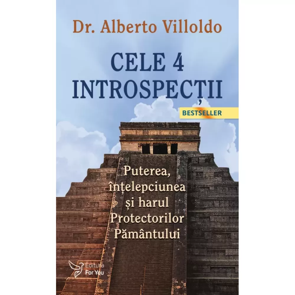 Cele 4 Introspecții – Alberto Villoldo 