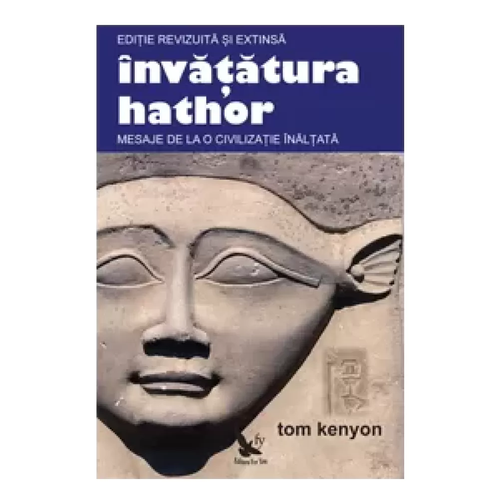 Învățătura Hathor. Mesaje de la o civilizaţie înălţată (include CD) – Tom Kenyon 