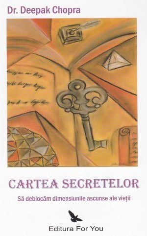 Cartea secretelor – Deepak Chopra Cartea secretelor – Deepak Chopra